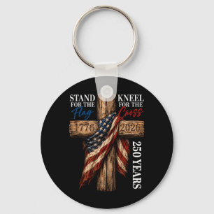 Stand For Flag Kneel For Cross 250 Years Christian Key Ring
