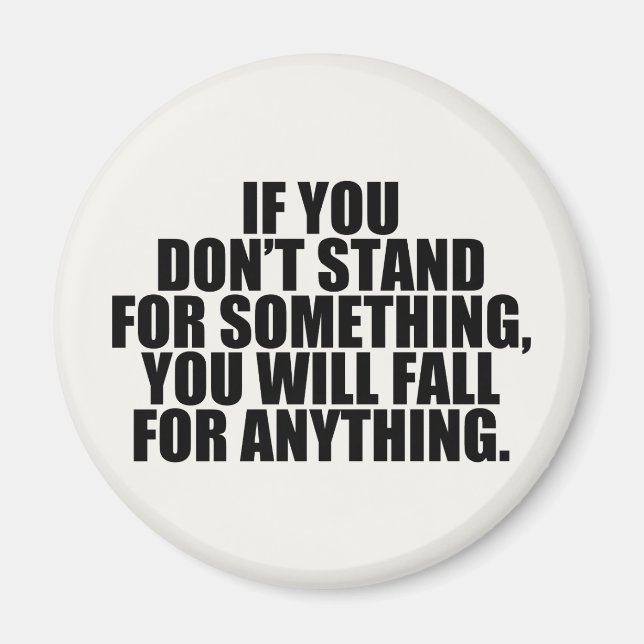Stand For Something Magnet (Front)