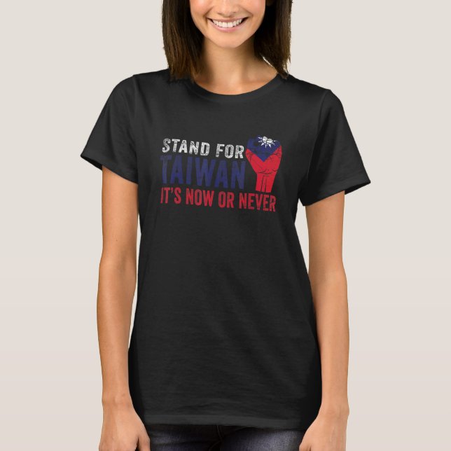 Stand For Taiwan  with Taiwanese Flag Support Taiw T-Shirt (Front)