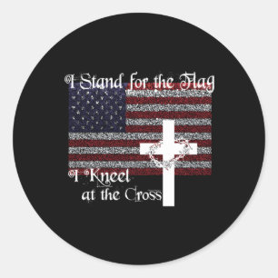 Stand For The Flag I Kneel At The Cross Patriotic  Classic Round Sticker