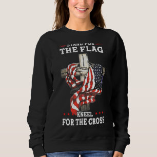 Stand For The Flag Kneel For The Cross 4th Of July Sweatshirt