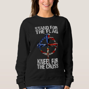 Stand For The Flag Kneel For The Cross American Fl Sweatshirt