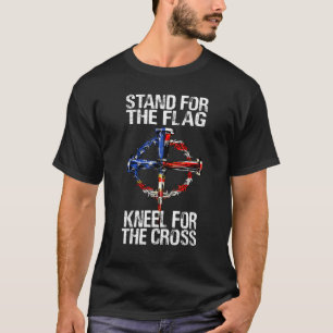 Stand For The Flag Kneel For The Cross American Fl T-Shirt