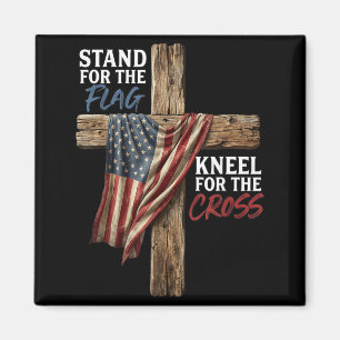Stand for The Flag Kneel for The Cross American Magnet