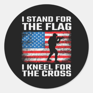 Stand For The Flag Kneel For The Cross  Classic Round Sticker