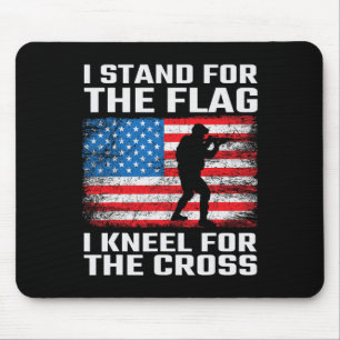 Stand For The Flag Kneel For The Cross Mouse Pad