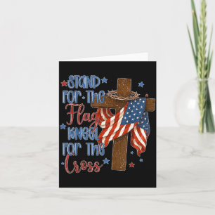 Stand For The Flag Kneel For The Cross Patriotic Card