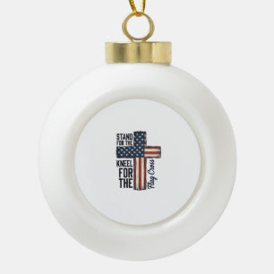 Stand for the Flag Kneel for the Cross Shirt Desig Ceramic Ball Christmas Ornament