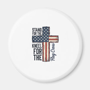 Stand for the Flag Kneel for the Cross Shirt Desig Magnet