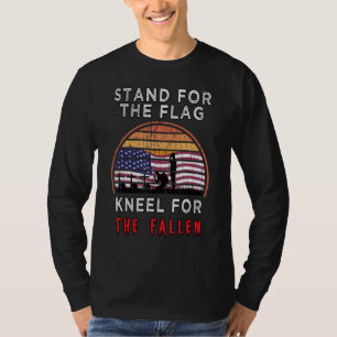 Stand For The Flag Kneel For The Fallen Patriotic T-Shirt