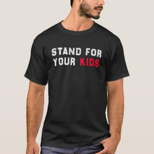 Stand for your kids Protest T-Shirt