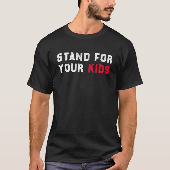 Stand for your kids Protest T-Shirt (Front)