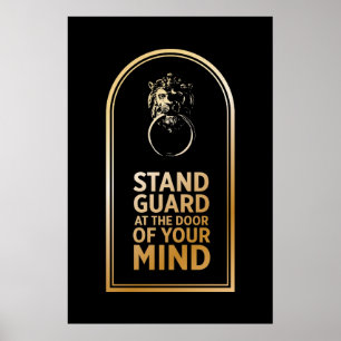Stand Guard At the Door Of Your Mind - Quote Poster