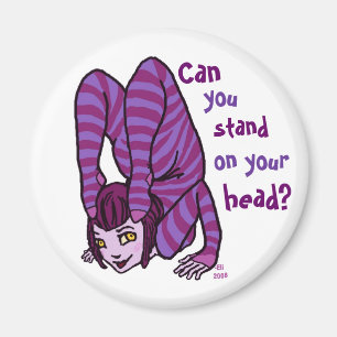 Stand on your head? magnet