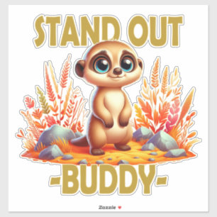 Stand out buddy pun. Cute Suricate Meerkat cartoon