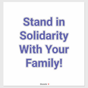 Stand Solidarity Family Hankamer Artjunkhaus Peace