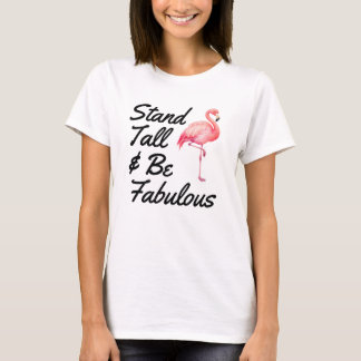 Stand Tall and Be Fabulous Pink Flamingo Gift T-Shirt