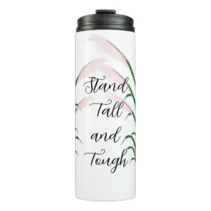 Stand Tall and Tough Self Love Positive Quote Thermal Tumbler