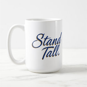 Stand Tall Coffee Mug
