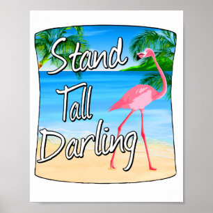 Stand Tall Darling Flamingo Poster