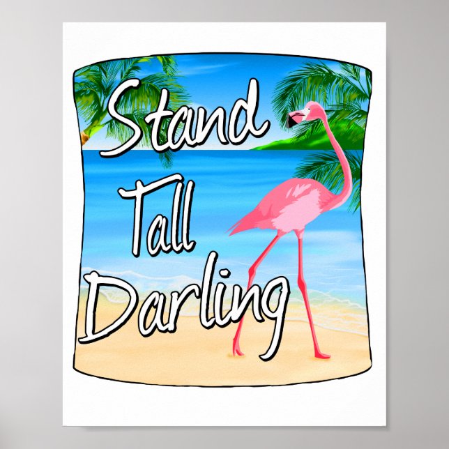 Stand Tall Darling Flamingo Poster (Front)