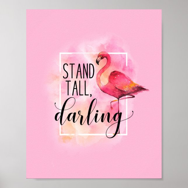 Stand Tall Darling Pink Flamingo Quote Poster (Front)