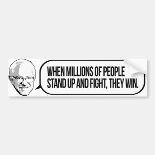 Stand up and fight - Bernie Sanders Quote -.png Bumper Sticker