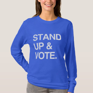 STAND UP AND VOTE T-Shirt