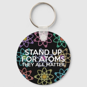 STAND UP FOR ATOMS KEY RING