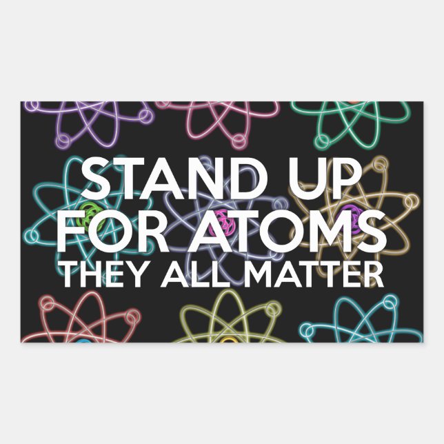 STAND UP FOR ATOMS RECTANGULAR STICKER (Front)