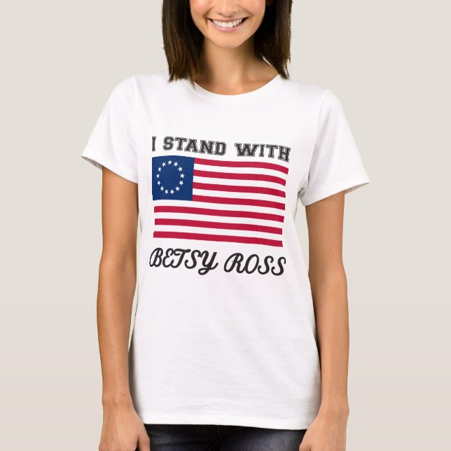 Stand up for betsy ross T-Shirt (Front)