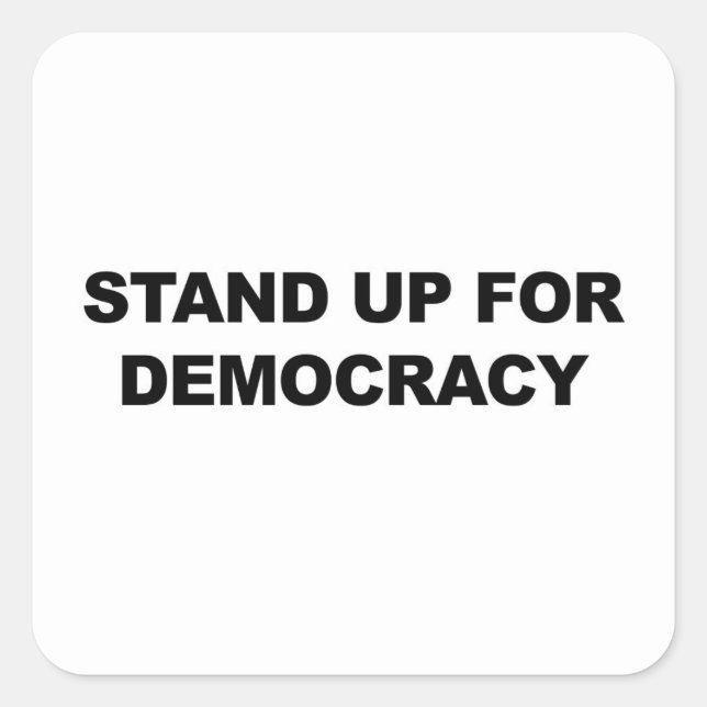 Stand Up for Democracy Square Sticker (Front)