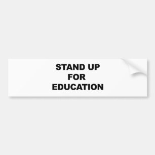 STAND UP FOR EDUCATION BUMPER STICKER