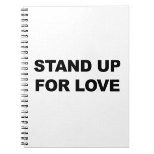 STAND UP FOR LOVE NOTEBOOK