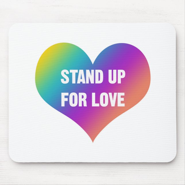Stand Up for Love (Rainbow Heart) Mouse Pad (Front)