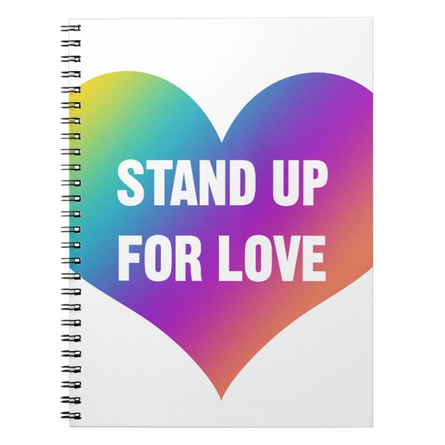 Stand Up for Love (Rainbow Heart) Notebook (Front)