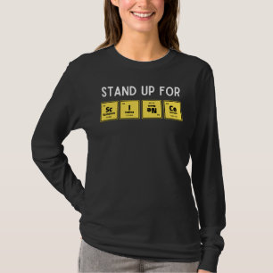 Stand Up For Science Periodic Table Chemistry Scie T-Shirt