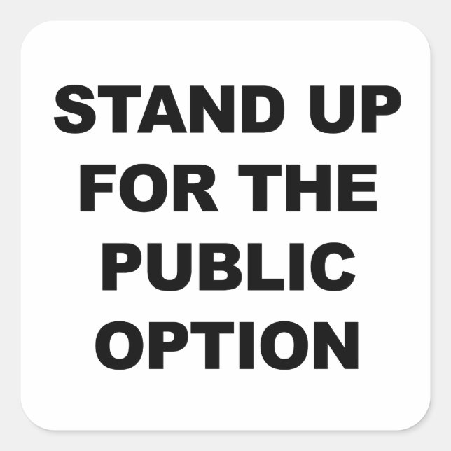 STAND UP FOR THE PUBLIC OPTION SQUARE STICKER (Front)