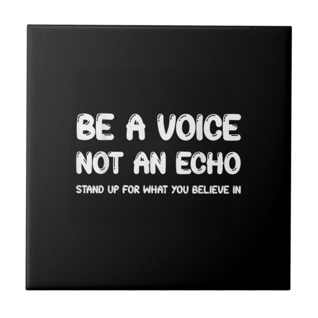 Stand Up For What You Believe In Ceramic Tile (Front)