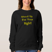 Stand Up For Your Right Message Sweatshirt