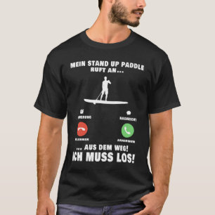 Stand Up Paddle Anruf SUP Board Paddling T-Shirt
