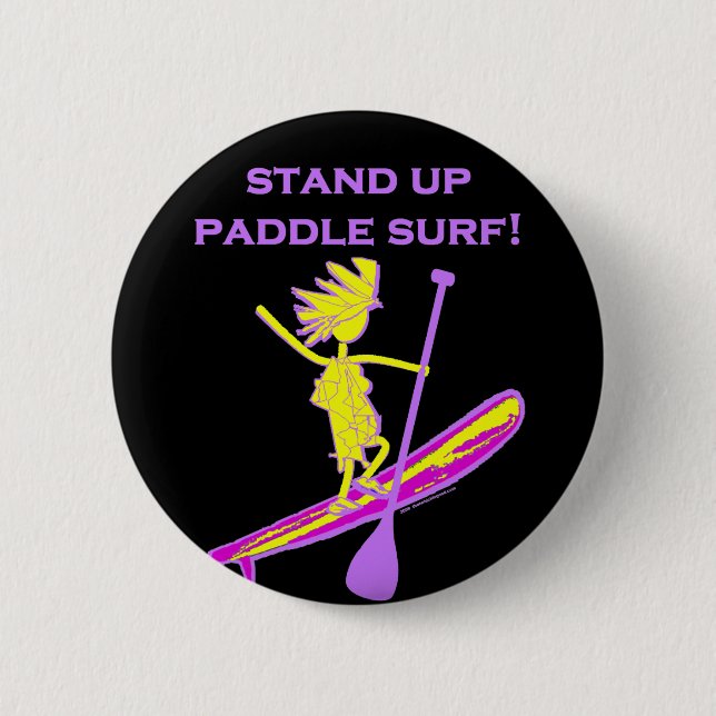 Stand Up Paddle Surf! 6 Cm Round Badge (Front)