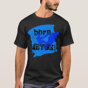 Stand Up Retro Jet Ski Born to Jet Ski _1 T-Shirt
