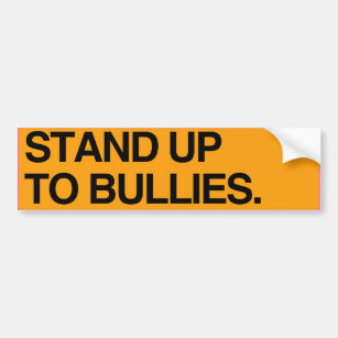 STAND UP TO BULLIES - .png Bumper Sticker