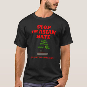 Stand with Asian Americans Anti  Racism Stop The A T-Shirt