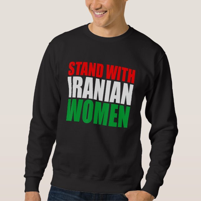Stand with Iranian Women Women Life Freedom Free I Sweatshirt (Front)