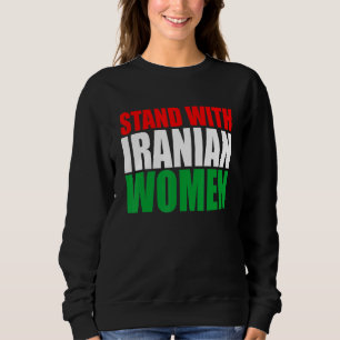 Stand with Iranian Women Women Life Freedom Free I Sweatshirt