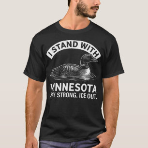 Stand with Minnesota Stay Strong Ice Out Design T-Shirt