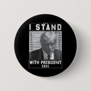 Stand With President 2024-trump Mugshot I Stand Wi 6 Cm Round Badge