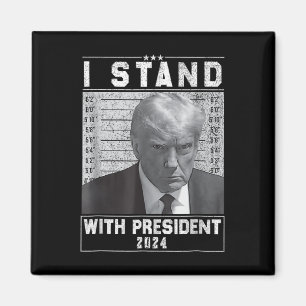 Stand With President 2024-trump Mugshot I Stand Wi Magnet